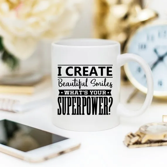 I Create Beautiful Smiles. What's Your Superpower?