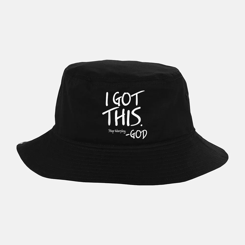 I Got This. Stop Worrying. God Jesus Christian Faith Bucket Hat